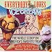 Everybody Loves Ice Cream: The Whole Scoop on America's Favorite Treat