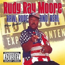 Raw, Rude, and Real (Moore Greatest Hits) [Explicit]