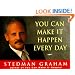 You Can Make It Happen Every Day