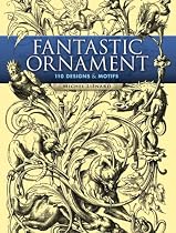 Fantastic Ornament: 110 Designs and Motifs (Dover Pictorial Archive Series)