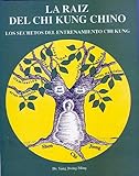 La Raiz Del Chi Kung Chino