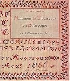 Revue Editions de l'Armançon  / Marquoirs & trousseaux en Bourgogne ou De l'éducation des filles