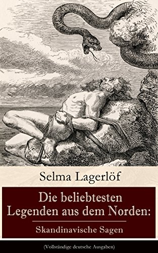 Die beliebtesten Legenden aus dem Norden: Skandinavische Sagen (Vollständige deutsche Ausgaben): Die Sage von Westgötland + Reors Geschichte + Die Legende ... des Luziatags und viel mehr (German Edition)