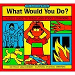 What Would You Do?: A Kid's Guide to Tricky and Sticky Situations book cover