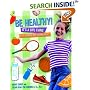 Be Healthy! It's a Girl Thing: Food, Fitness, and Feeling Great (It's a Girl Thing)