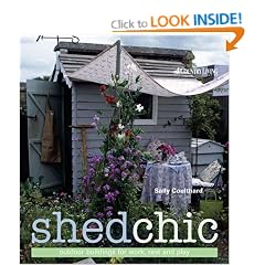 Shed Chic: Outdoor Buildings for Work, Rest and Play