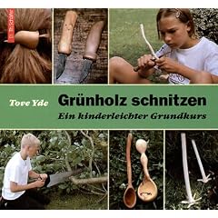 Gr�nholz schnitzen: Ein kinderleichter Grundkurs