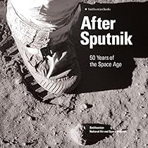 After Sputnik: 50 Years of the Space Age