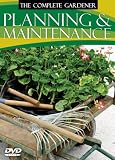 The Complete Gardener: Planning & Maintenance