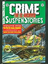 The EC Archives: Crime Suspenstories Volume 1: Crime Suspenstories v. 1