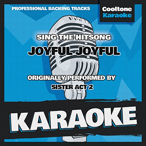 Joyful Joyful (Originally Performed by Sister Act 2) [Karaoke Version]