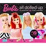 Barbie: All Dolled Up: Celebrating 50 Years of Barbie