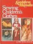 Sewing children's clothes;: A Golden hands pattern book