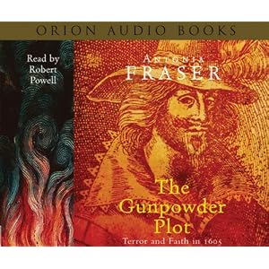 The Gunpowder Plot: Terror and Faith in 1605 by Antonia Fraser and Robert Powell