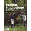 Equitation �thologique : Tout pour r�ussir les savoirs f�d�raux 1 � 5