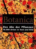 Botanica: Das ABC der Pflanzen. 10.000 Arten in Text und Bild - Gordon Cheers