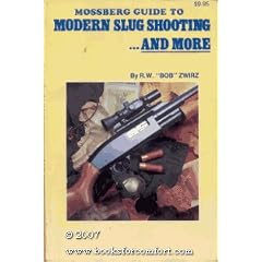 Mossberg Guide to Modern Slug Shooting . . . & More