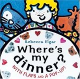 Where's My Dinner (Flap and Pop-Up Board Books)