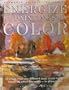 Energize Your Paintings With Color (Elements of Painting)