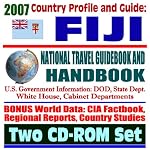 2007 Country Profile and Guide to Fiji - National Travel Guidebook and Handbook - Coups, Business, Agriculture (Two CD-ROM Set) book cover