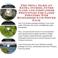 The Mega Make An Extra Income, Inner Game and Godfather Principles for Laser Pointers Web Businesses 3 CD Power Pack