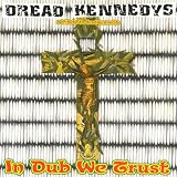 Dead Kennedys:In Dub We Trust