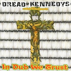 Dread KennedysIn Dub We Trust by Dead Kennedys (Audio CD - 2001)