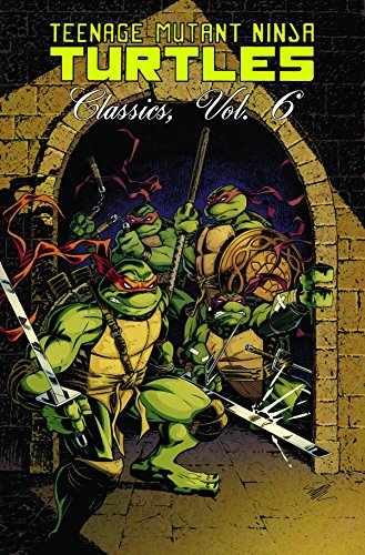 Teenage Mutant Ninja Turtles Classics Volume 6