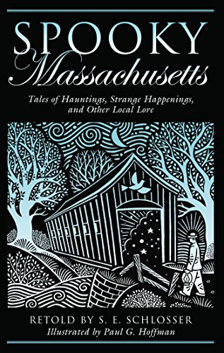 Spooky Massachusetts: Tales Of Hauntings, Strange Happenings, And Other Local Lore