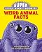 Super Little Giant Book of Weird Animal Facts