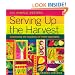 Serving Up the Harvest: Celebrating the Goodness of Fresh Vegetables: 175 Simple Recipes