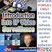 Introduction into Security IP Video Surveillance, Complete DVD Training