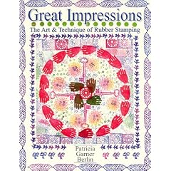 Great Impressions: Art & Technique of Rubber Stamping