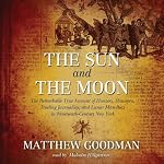 The Sun and the Moon: Hoaxers, Showmen, and Lunar Man-Bats in 19th-Century New York | Matthew Goodman