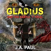 Gladius and the Bartlett Trial: The Gladius Adventure Series | [J. A. Paul]