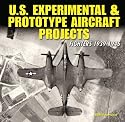 U.S. Experimental & Prototype Aircraft Projects: Fighters 1939-1945 (Specialty Press)