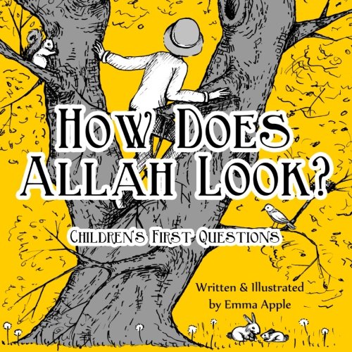 How Does Allah Look? (Children's First Questions) (Volume 2)