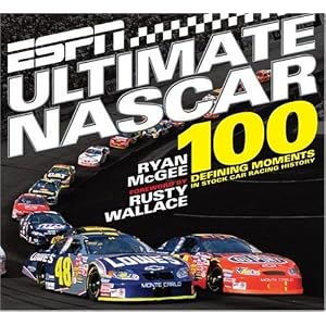 ESPN Ultimate NASCAR: The 100 Defining Moments in Stock Car Racing History