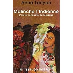 Malinche l'indienne : L'Autre conqu�te du Mexique