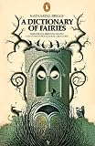 A dictionary of fairies : hobgoblins, brownies, bogies and other supernatural creatures
