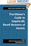 Practitioner's Guide to Empirically Based Measures of Anxiety (AABT Clinical Assessment) (ABCT Clinical Assessment Series)