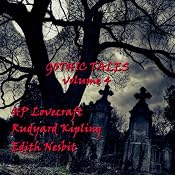 Gothic Tales of Terror: Volume 4 | [H. P. Lovecraft, Rudyard Kipling, Edith Nesbit]