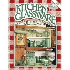Kitchen Glassware of the Depression Years (Kitchen Glassware of the Depression Years: Identification & Values)