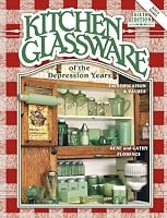 Kitchen Glassware of the Depression Years: Identification & Values (Kitchen Glassware of the Depression Years)