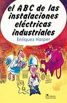 ABC de Las Intalaciones Electricas Industriales (Spanish Edition) ABC de Las Intalaciones Electricas Industriales (Spanish Edition)