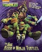 The Big Book of Ninja Turtles (Teenage Mutant Ninja Turtles) (Big Golden Book) The Big Book of Ninja Turtles (Teenage Mutant Ninja Turtles) (Big Golden Book)