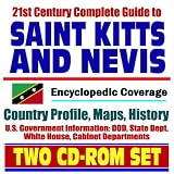 21st Century Complete Guide to St. Kitts and St. Nevis - Encyclopedic Coverage, Country Profile, History, DOD, State Dept., White House, CIA Factbook (Two CD-ROM Set)