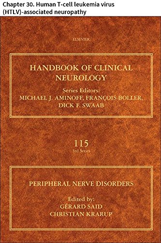 Peripheral Nerve Disorders: Chapter 30. Human T-cell leukemia virus (HTLV)-associated neuropathy (Handbook of Clinical Neurology)