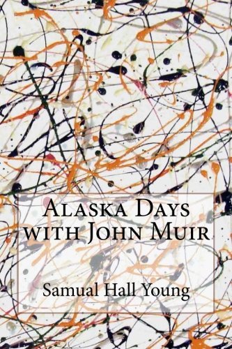 Alaska Days with John Muir