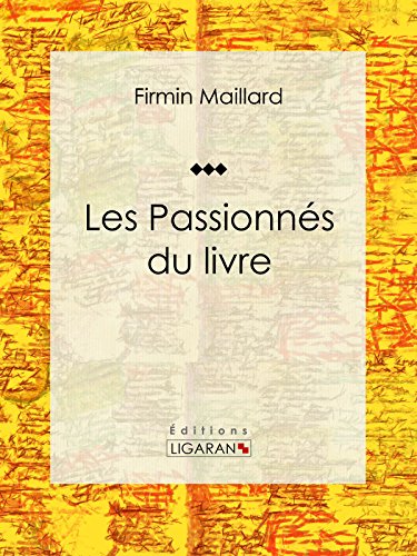 Les Passionnés du livre: Essai littéraire (French Edition)
